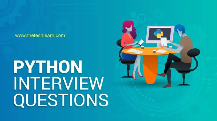 Top 101 des questions et réponses d'entrevue Linux 2021 - The Tech Learn PYTHON INTERVIEW QUESTIONS