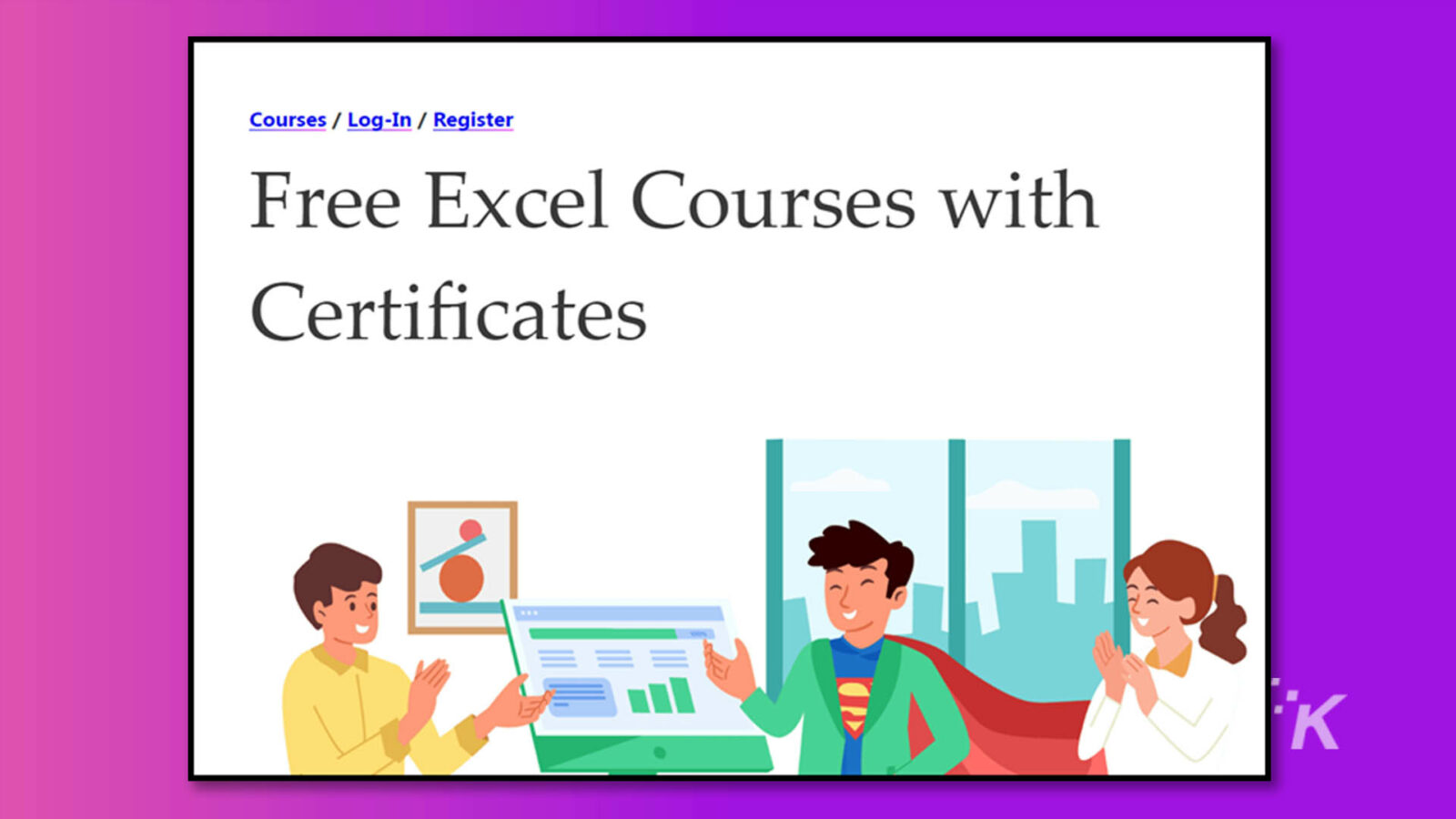 사람들은 등록을 위한 인증서가 있는 무료 Excel 과정을 제공받고 있습니다. 전체 텍스트: 과정 / 로그인 / Certificates K로 무료 Excel 과정 등록