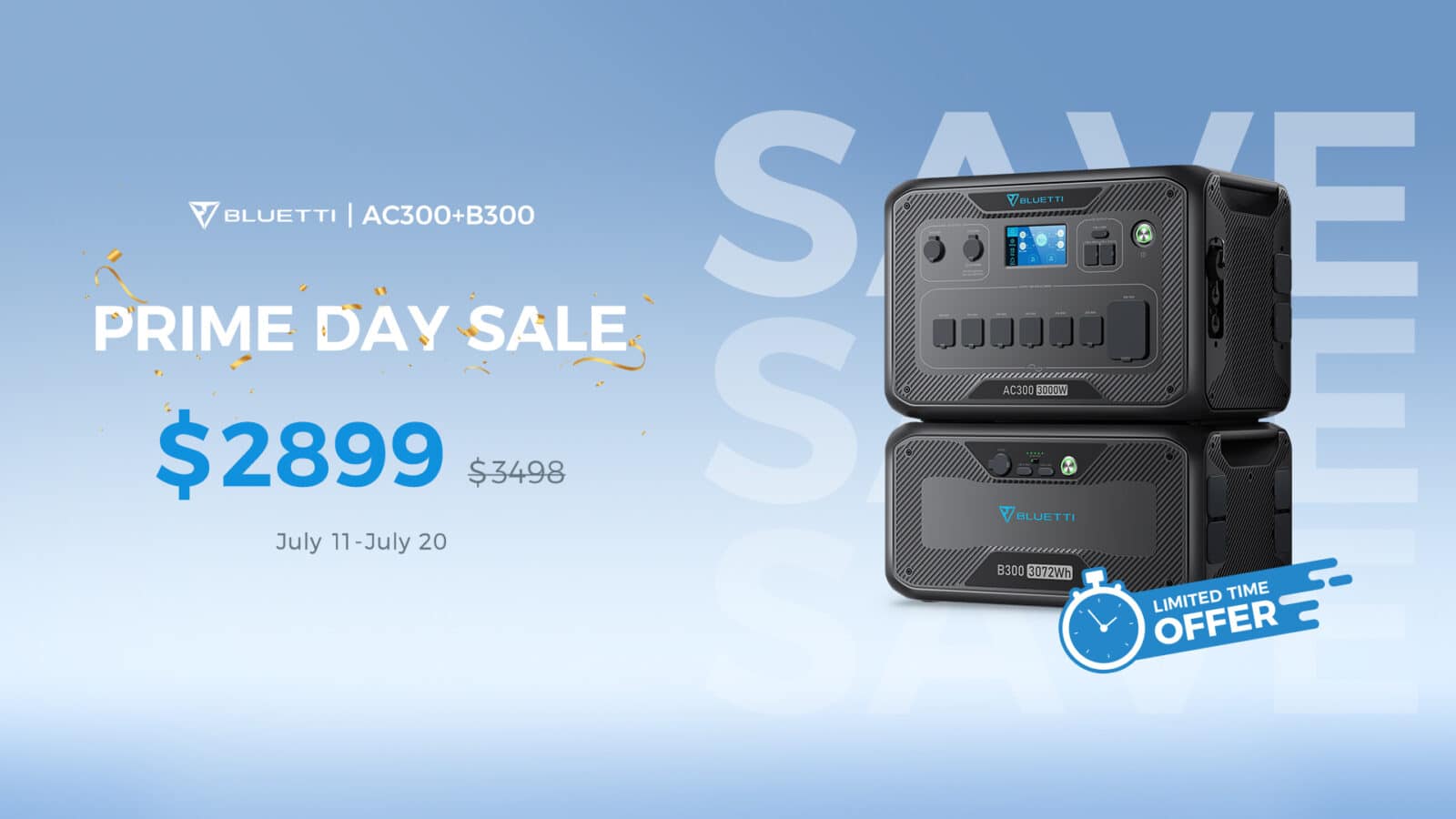 L'image annonce une offre à durée limitée pour la vente Bluetti AC300 + B300 Bluetti Prime Day, avec l'AC300 3000W au prix de 2899 $ et le B300 3072Wh au prix de 3498 $ du 11 au 20 juillet. Texte intégral : S S E BLUETTI | AC300+B300 BLUETTI PRIME DAY SALE AC300 3000W 2899 $ 3498 $ BLUETTI 11 juillet-20 juillet B300 3072Wh OFFRE À DURÉE LIMITÉE
