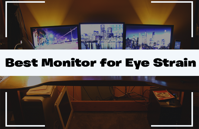 I migliori monitor per l'affaticamento degli occhi nel 2022