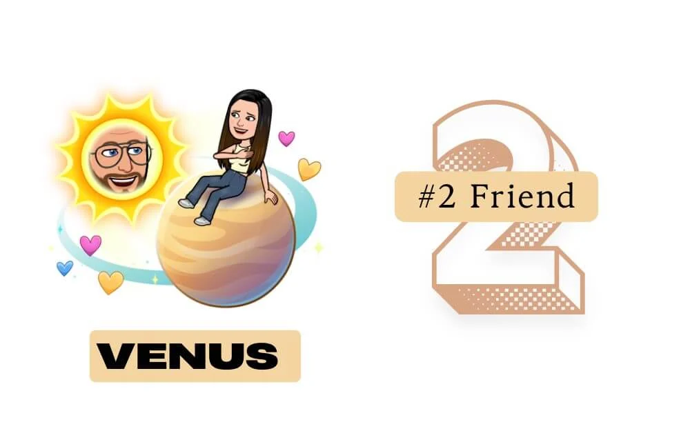 venus (second closest friend)