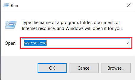 Type wsreset.exe in Run Box