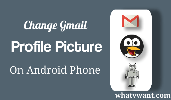 schimbați fotografia de profil Gmail pe telefonul mobil Android